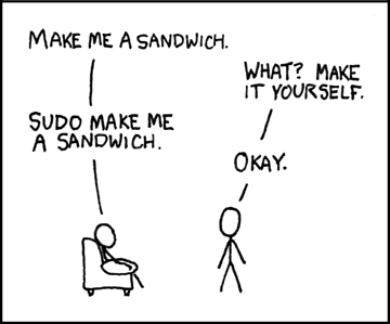 Make me a sandwich.  What? Make it yourself.